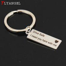 Load image into Gallery viewer, Drive Safe I Need You Here With Me Keychain for Drivers