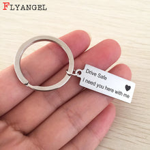 Load image into Gallery viewer, Drive Safe I Need You Here With Me Keychain for Drivers