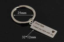 Load image into Gallery viewer, Drive Safe I Need You Here With Me Keychain for Drivers